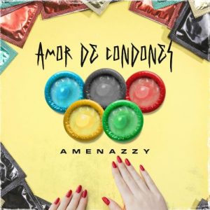 Amenazzy – Amor De Condones